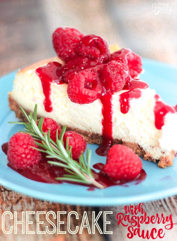 Cheesecake with Raspberry Sauce | Favorite Family Recipes